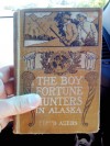 The Boy Fortune Hunters in Alaska - Hugh Fitzgerald, Floyd Akers, L. Frank Baum