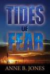 Tides of Fear - Anne B. Jones