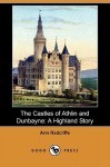 The Castles of Athlin and Dunbayne: A Highland Story (Dodo Press) - Ann Radcliffe