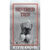 Severed Ties Volume 2 - Kevin Krohn