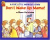 Don't Wake Up Mama! - Eileen Christelow