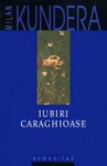 Iubiri caraghioase - Milan Kundera, Jean Grosu