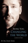 Being You, Changing the World - Dain C. Heer