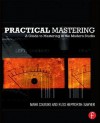 Practical Mastering: A Guide to Mastering in the Modern Studio - Mark Cousins, Russ Hepworth-Sawyer