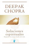 Soluciones espirituales (Spanish Edition) - Deepak Chopra, B de Books