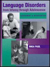 Language Disorders From Infancy Through Adolescence: Assessment & Intervention - Rhea Paul