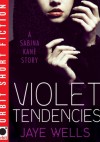 Violet Tendencies - Jaye Wells