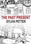 The Past Present - Sylvia Petter