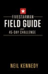 Fivestarman Field Guide and 45-Day Challenge - Neil Kennedy