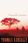 Towards Asmara - Thomas Keneally