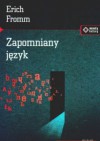 Zapomniany język. Wstęp do rozumienia snów, baśni i mitów - Erich Fromm