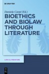 Bioethics and Biolaw Through Literature - Daniela Carpi