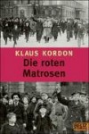 Die roten Matrosen oder : Ein vergessener Winter - Klaus Kordon