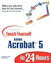 Sams Teach Yourself Adobe Acrobat 5 in 24 Hours - Christopher Smith