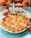 Southern Living Feel Good Food: Simple and satisfying recipes with a fresh twist - Editors of Southern Living Magazine