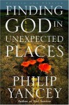 Finding God in Unexpected Places - Philip Yancey