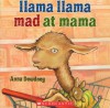 Llama Llama Mad at Mama - Anna Dewdney