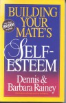 Building Your Mate's Self-Esteem - Dennis Rainey