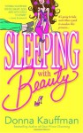 Sleeping with Beauty - Donna Kauffman