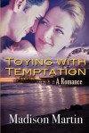 Toying with Temptation: A Romance - Madison Martin