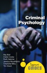 Criminal Psychology: A Beginner's Guide - Ray Bull, Charlotte Bilby, Claire Cooke