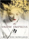 The Snow Empress (Sano Ichiro, #12) - Laura Joh Rowland