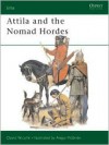 Attila and the Nomad Hordes - David Nicolle, Angus McBride