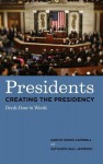 Presidents Creating the Presidency: Deeds Done in Words - Karlyn Kohrs Campbell, Kathleen Hall Jamieson