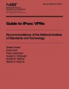 Guide to Ipsec VPNs: Recommendations of the National Institute of Standards and Technology - Sheila Frankel, Karen Kent, Ryan Lewkowski