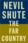 The Far Country (Vintage Classics) - Nevil Shute