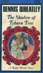 The Shadow of Tyburn Tree - Dennis Wheatley