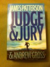 Judge & Jury - James Patterson, Andrew Gross