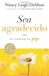 Sea Agradecido: Su Camino al Gozo - Nancy Leigh DeMoss