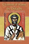 Clement of Rome & the Didache: A New Translation and Theological Commentary - Kenneth J. Howell