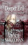 Deeper Evil (The Evil Trilogy, #2) - Vickie McKeehan