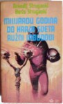 Milijardu godina do kraja sveta; Ružni Labudovi - Arkady Strugatsky, Boris Strugatsky