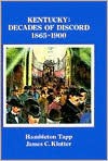 Kentucky: Decades of Discord, 1865-1900 - Hambleton Tapp, James C. Klotter