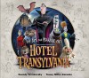 The Art and Making of Hotel Transylvania - Tracey Miller-Zarneke, Genndy Tartakovsky, Bob Osher