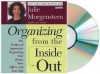 Organizing from the Inside Out Audiobook: The Foolproof System for Organizing Your Home, Your Office, and Your Life [Abridged, Audiobook] (ORGANIZING FROM THE INSIDE OUT) - Julie Morgenstern