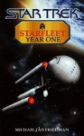 Starfleet Year One (Star Trek) - Michael Jan Friedman