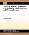 Stochastic Network Optimization with Application to Communication and Queueing Systems - Michael Neely, Jean Walrand