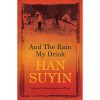 And The Rain My Drink - Han Suyin