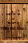 Narrative of the Life of Henry Box Brown - Henry Box Brown