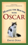 [Making Rounds with Oscar: The Extraordinary Gift of an Ordinary Cat (Large Print)][Dosa, - David Dosa