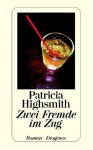 Zwei Fremde Im Zug. Roman - Patricia Highsmith