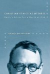 Christian Ethics as Witness: Barth's Ethics for a World at Risk - David Haddorff