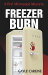 Freezer Burn (Peri Minneopa, #1) - Gayle Carline