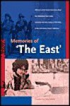 Memories of "The East": Abstracts of Dutch Interviews about the Netherlands East Indies, Indonesia, New Guinea (1930-1962) in the Oral History - Fridus Steijlen