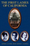 The First Ladies of California - Lynn Cook, Janet LaDue