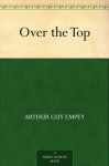 Over the Top - Arthur Guy Empey